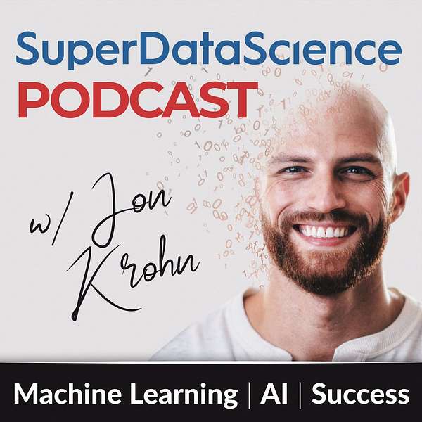 Super Data Science: ML & AI Podcast with Jon Krohn Podcast Artwork Image