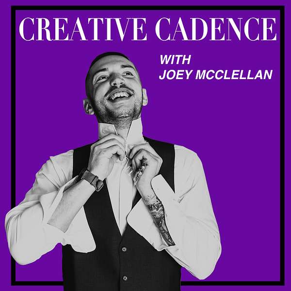 Creative Cadence With Joey McClellan  Podcast Artwork Image