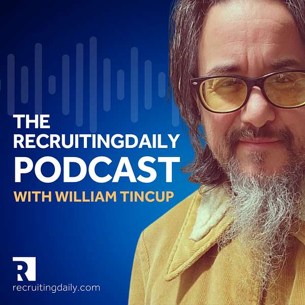 RecruitingDaily Podcast with William Tincup Podcast Artwork Image