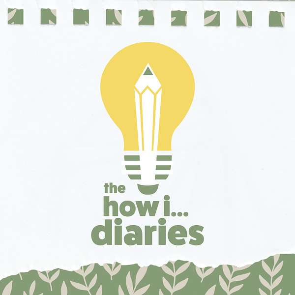 The How I... Diaries Podcast Artwork Image