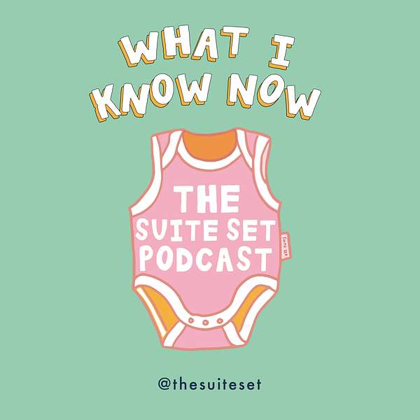 What I Know Now - the Suite Set Podcast Podcast Artwork Image