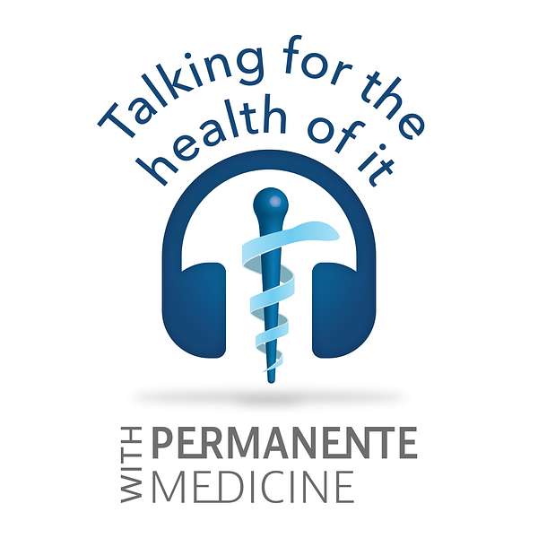 Talking for the Health of it with Permanente Medicine Podcast Artwork Image
