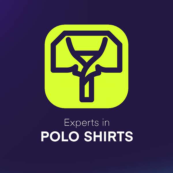 Experts In Polo Shirts  Podcast Artwork Image