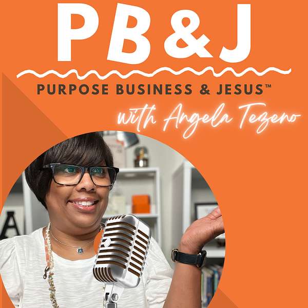 PB&J--Purpose, Business, & Jesus™ Podcast Podcast Artwork Image