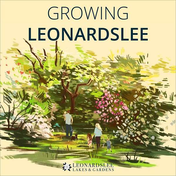 Growing Leonardslee by Leonardslee Gardens Podcast Artwork Image