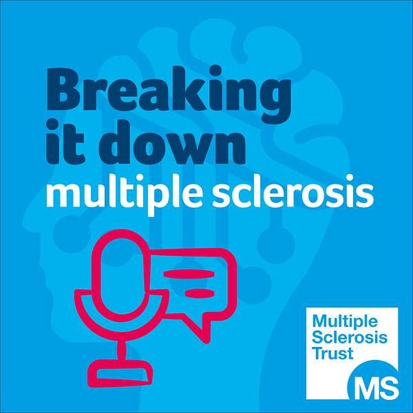 Breaking it down - A multiple sclerosis podcast Podcast Artwork Image