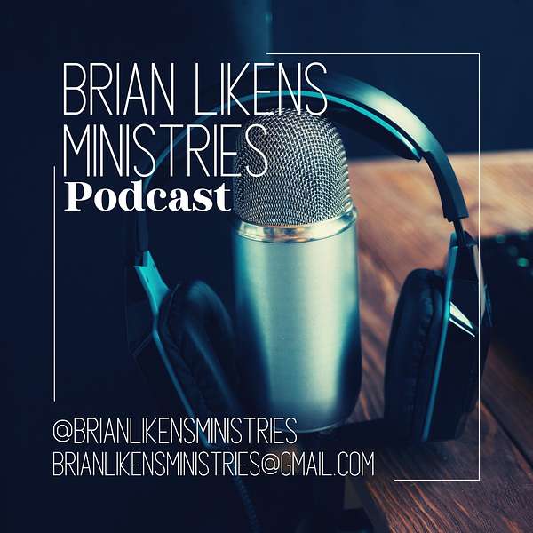 Brian Likens Bible teaching Podcast Artwork Image