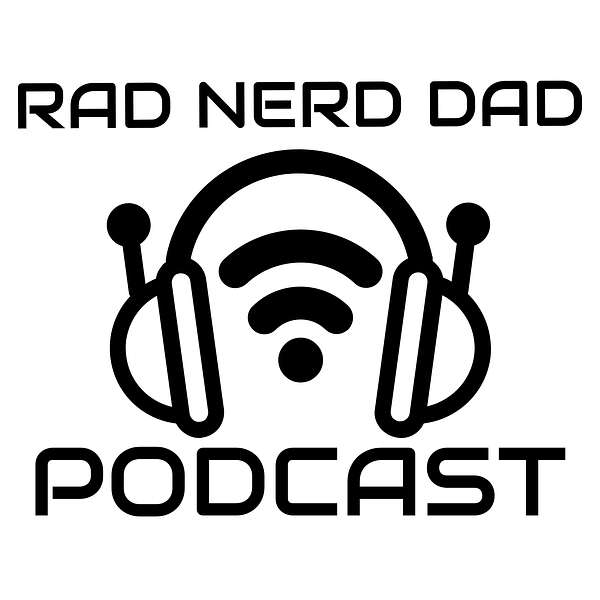 Rad Nerd Dad Podcast Podcast Artwork Image