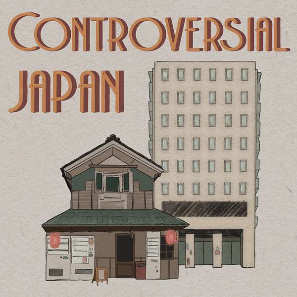 Controversial Japan Podcast Artwork Image