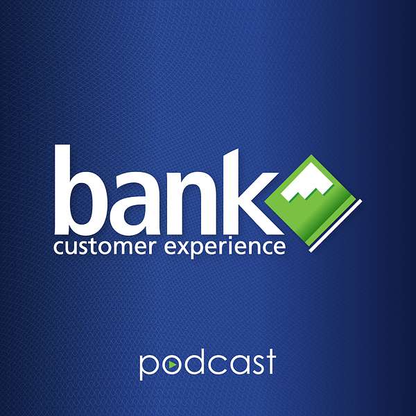 Bank Customer Experience Podcast Artwork Image