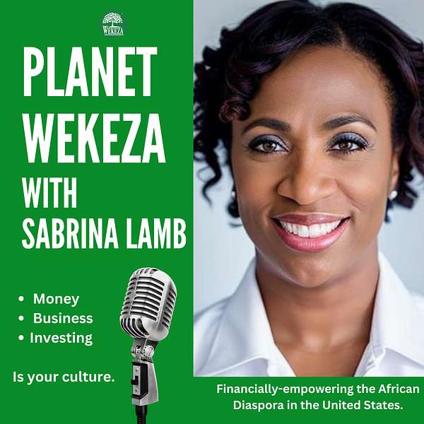 Planet Wekeza: Your Money, Business and Investing Culture Podcast Artwork Image