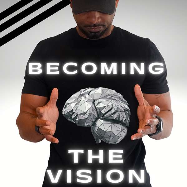 BECOMING THE VISION with GB THE TRAINER Podcast Artwork Image