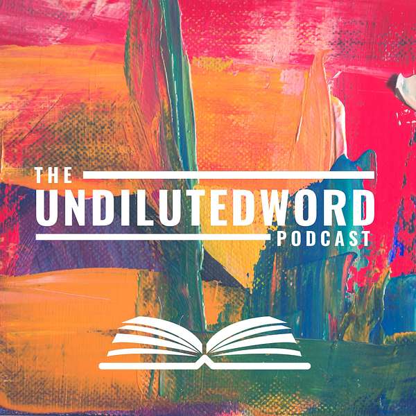 The Undiluted Word Podcast Artwork Image