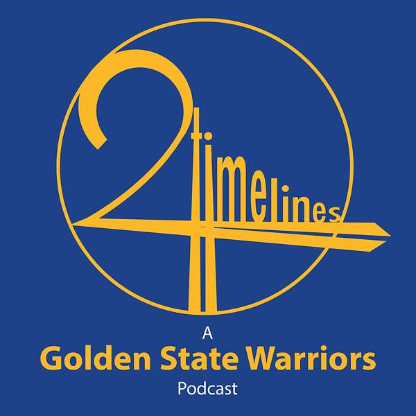 2 Timelines: A Golden State Warriors Podcast Podcast Artwork Image