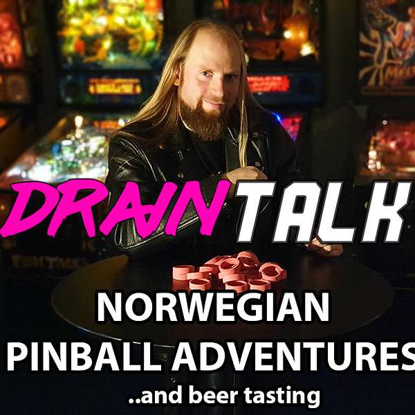Drain Talk: Norwegian Pinball Adventures and Beer Tasting Podcast Artwork Image