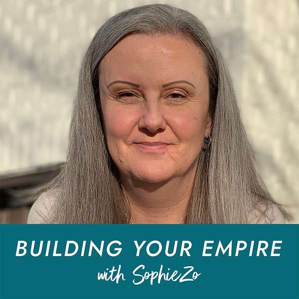 Building Your Empire With SophieZo Podcast Artwork Image