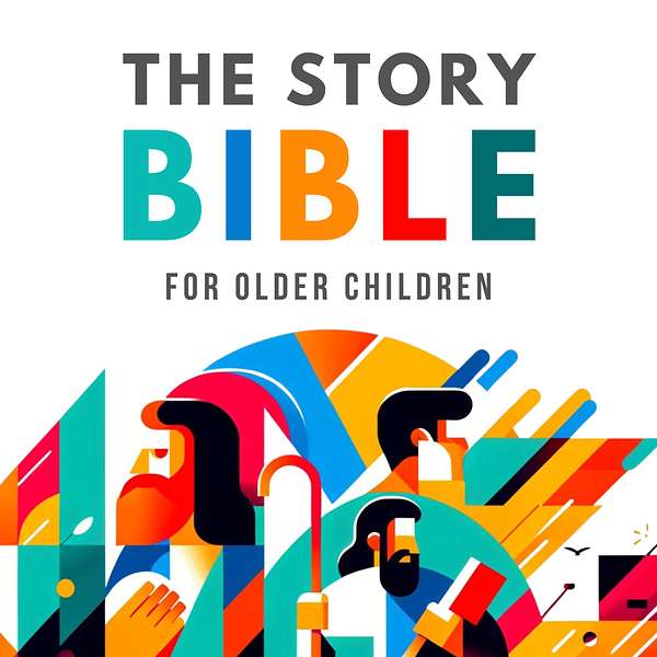 The Story Bible for Older Children Podcast Artwork Image
