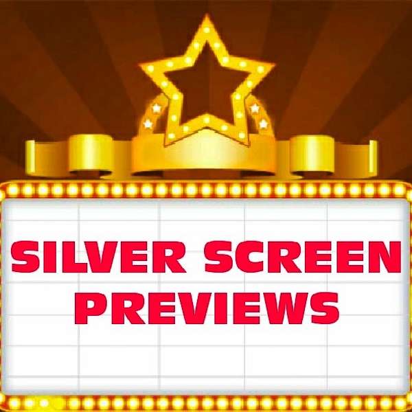 Silver Screen Previews Podcast Artwork Image