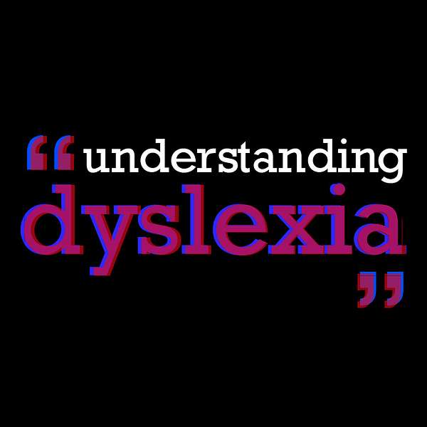 Understanding Dyslexia Podcast Artwork Image