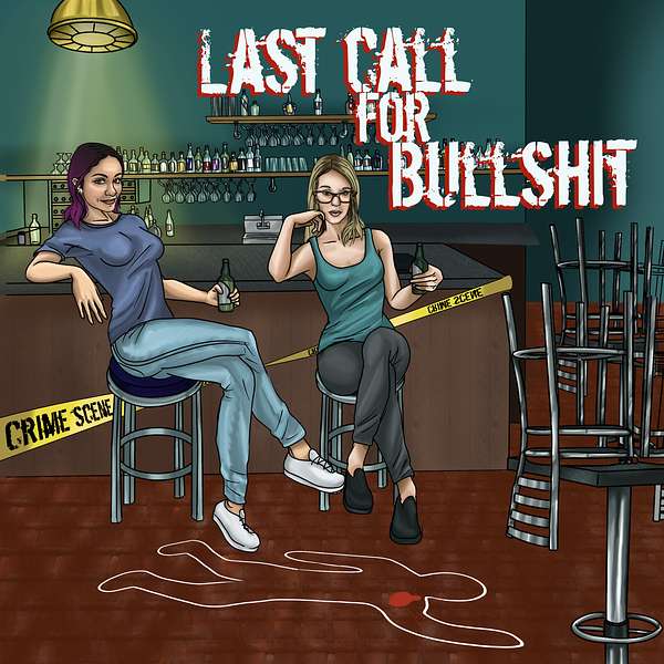 Last Call for Bullsh**  Podcast Artwork Image