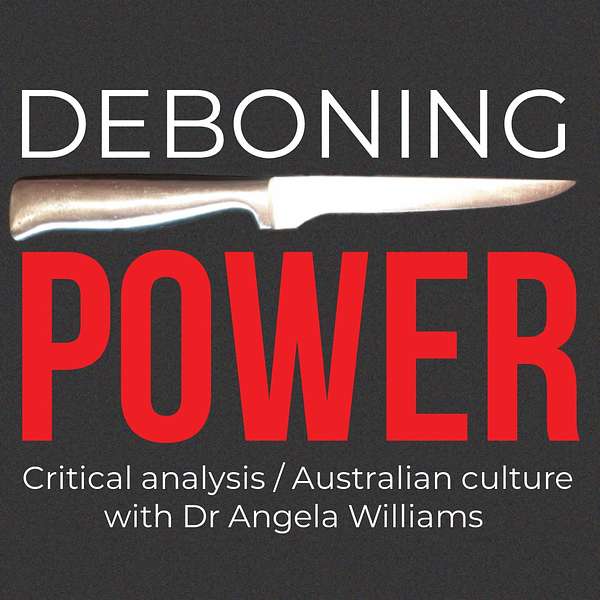 Deboning Power - Critical analysis by Dr Angela Williams  Podcast Artwork Image