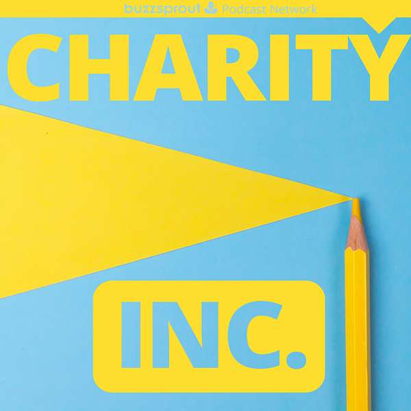 Charity Inc. Podcast Podcast Artwork Image