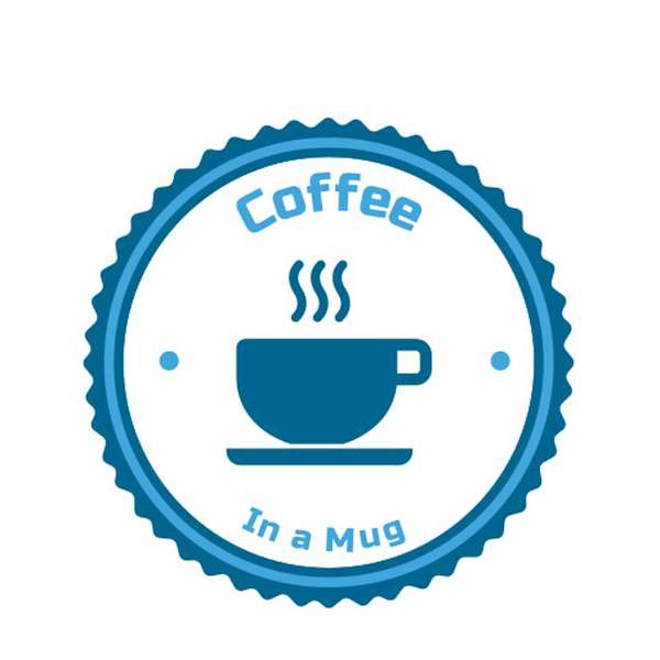 Coffee In A Mug Podcast Artwork Image