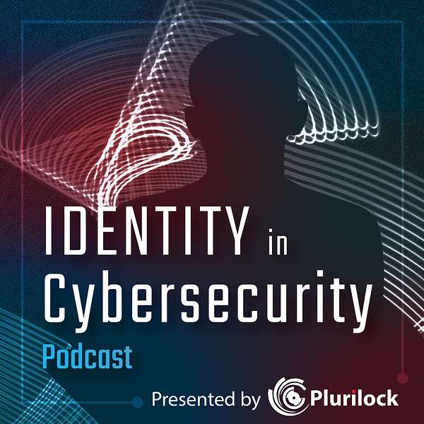Identity in Cybersecurity Podcast Podcast Artwork Image