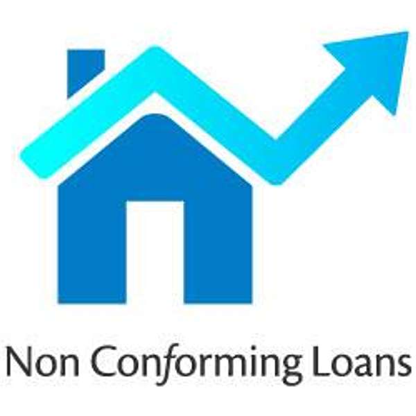 Non Conforming Loans Podcast Podcast Artwork Image