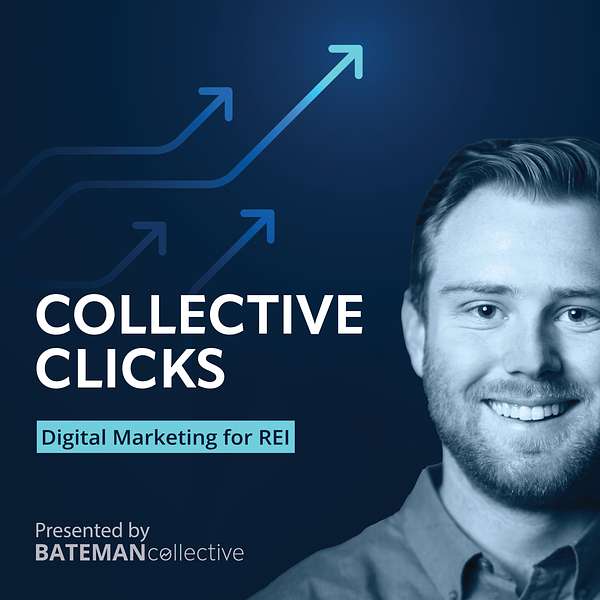 Collective Clicks: Digital Marketing for Real Estate Investors Podcast Artwork Image