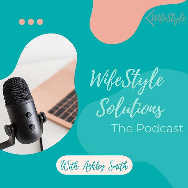 WifeStyle Solutions The Podcast Podcast Artwork Image