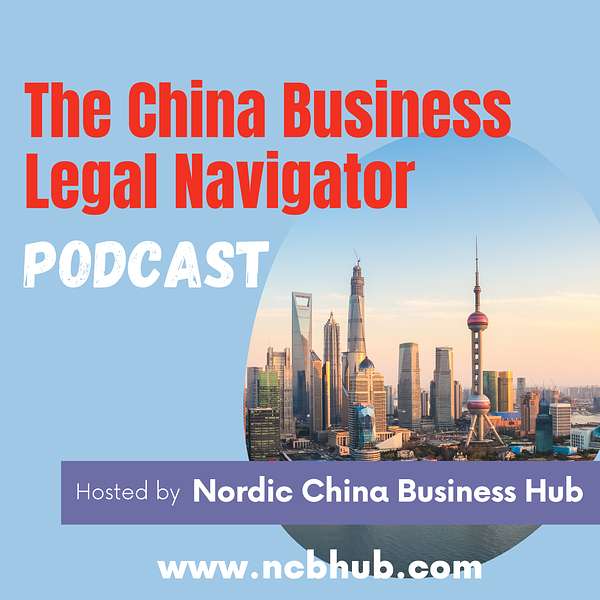 The China Business Legal Navigator Podcast Podcast Artwork Image
