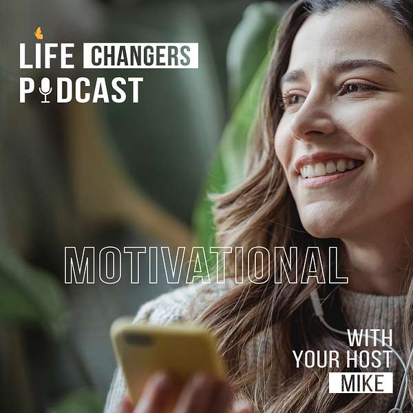 Life Changers  Podcast Artwork Image