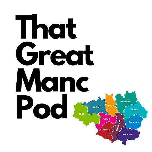 That Great Manc Pod Podcast Artwork Image