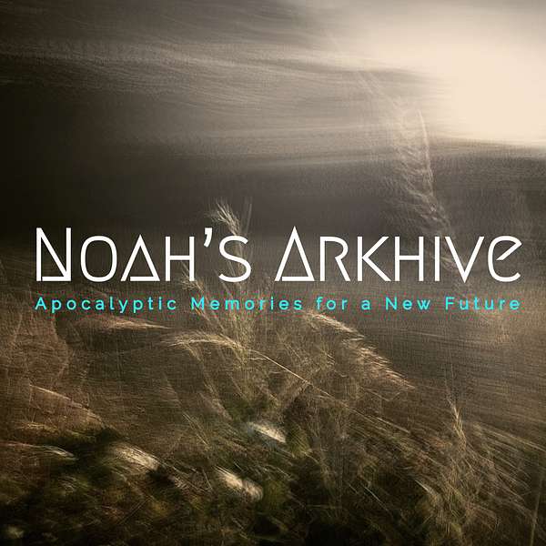 Noah's Arkhive Podcast Artwork Image