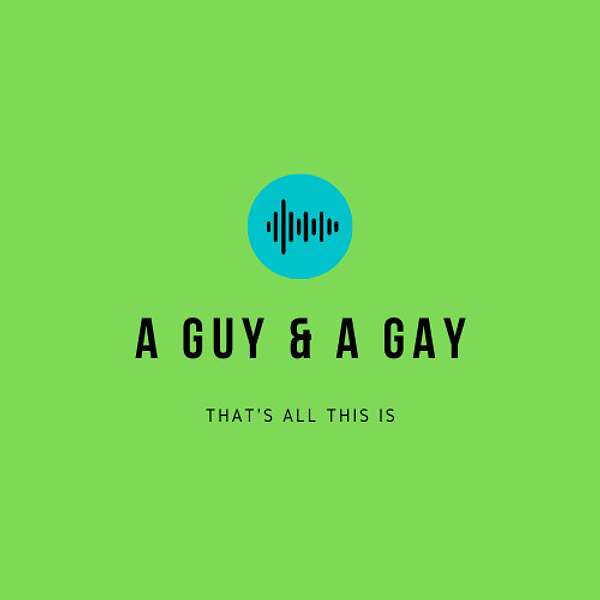 A Guy & A Gay Podcast Artwork Image