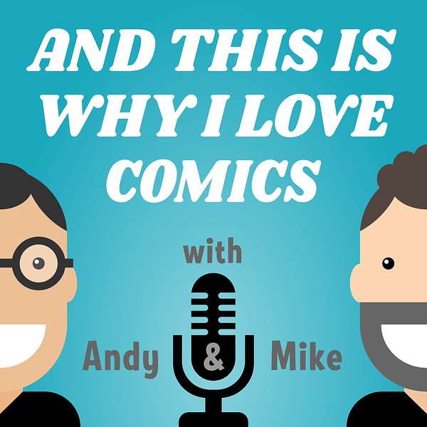And This Is Why I Love Comics Podcast! Podcast Artwork Image
