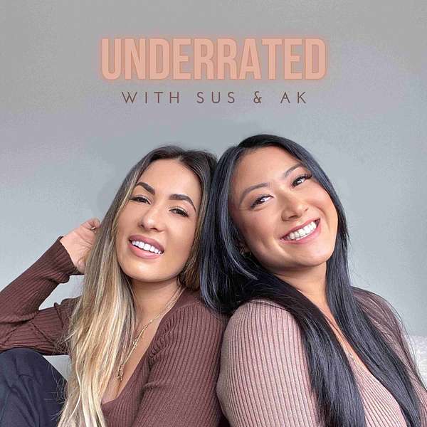 Underrated with Sus & Ak Podcast Artwork Image