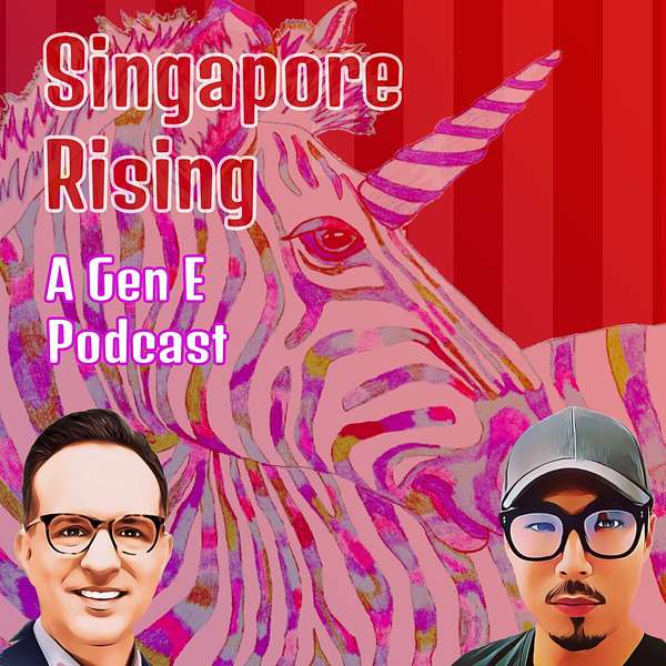 Singapore Rising - A Gen E Podcast Podcast Artwork Image