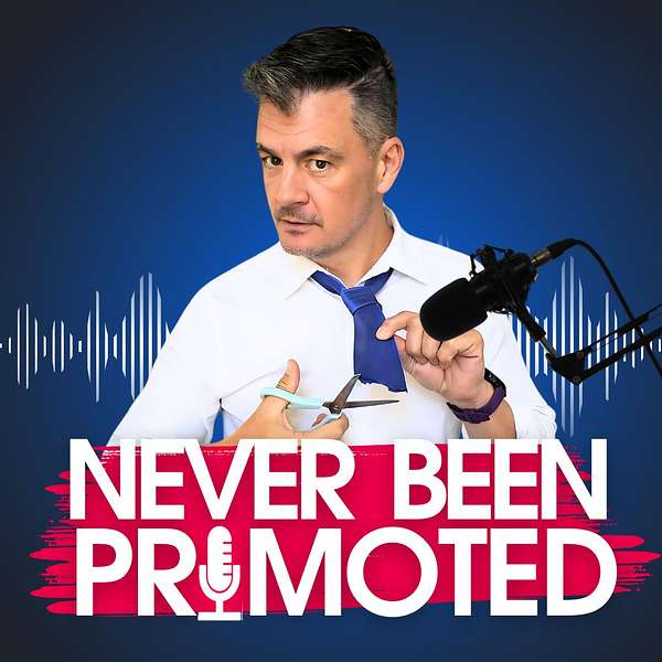 Never Been Promoted - Unleash Your Entrepreneur Podcast Artwork Image