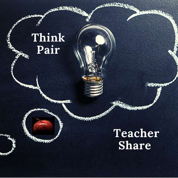 Think, Pair, Teacher Share Podcast Artwork Image