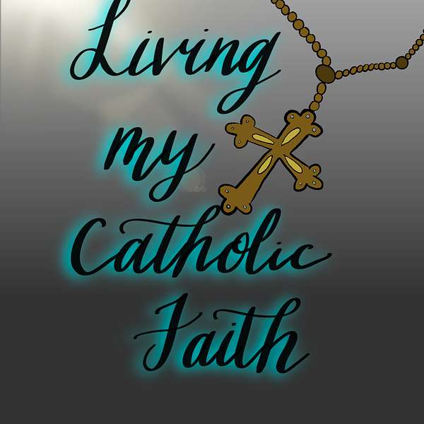 Living My Catholic Faith! with Deacon Wally Podcast Artwork Image