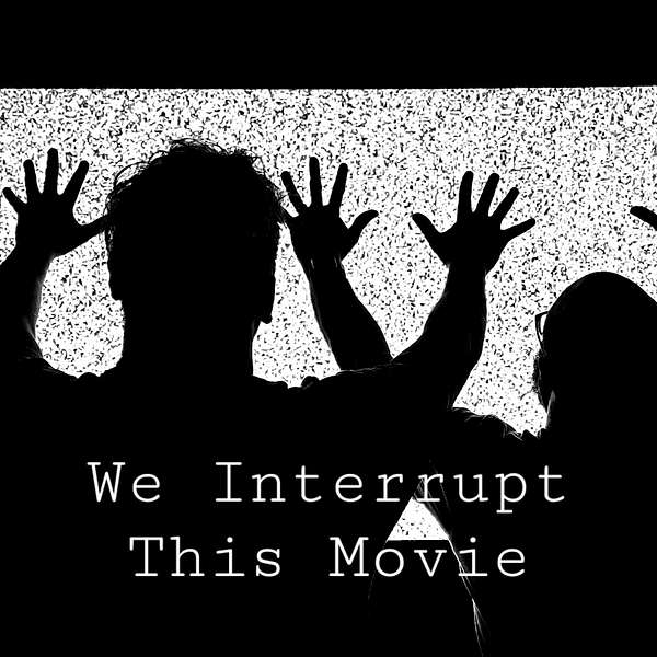We Interrupt This Movie Podcast Artwork Image