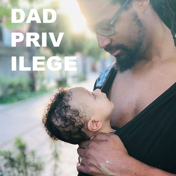 dad privilege. Podcast Artwork Image