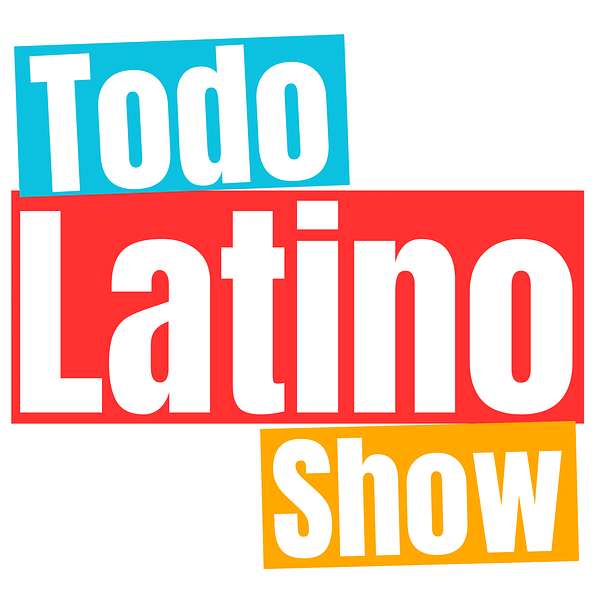 Todo Latino Show Podcast Artwork Image