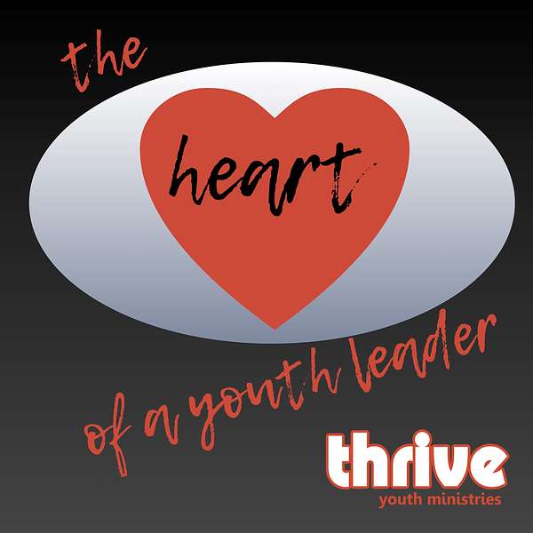 The Heart of a Youth Leader Podcast Artwork Image