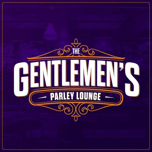 The Gentlemen's Parley Lounge Podcast Artwork Image