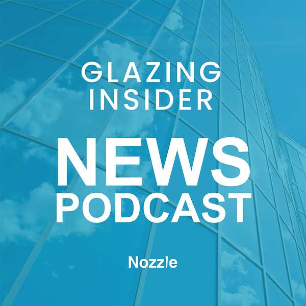 Glazing Insider - News Podcast  Podcast Artwork Image