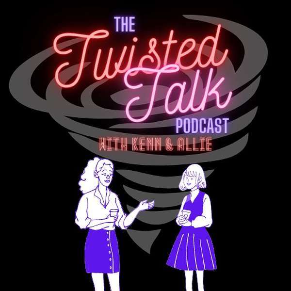 The Twisted Talk Podcast Podcast Artwork Image