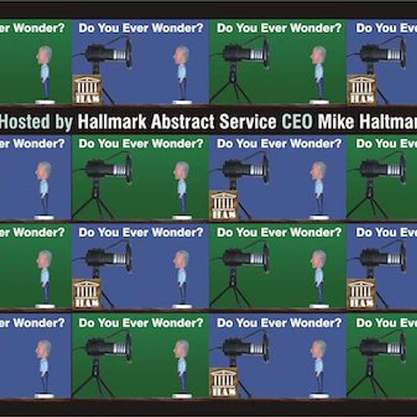 Do You Ever Wonder...The Hallmark Abstract Service Podcast Podcast Artwork Image